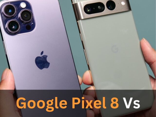 https://www.looklify.com/wp-content/uploads/2023/09/Google-Pixel-8-Vs-iPhone-15-640x480.jpg